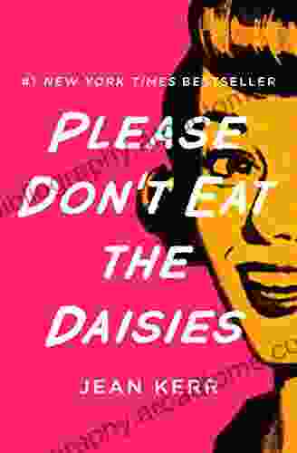 Please Don t Eat the Daisies