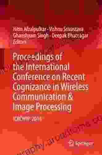 Proceedings Of The International Conference On Recent Cognizance In Wireless Communication Image Processing: ICRCWIP 2024