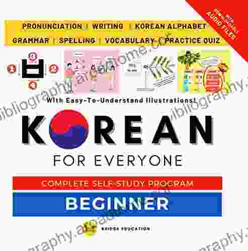 Korean For Everyone Complete Self Study Program : Beginner Level: Pronunciation Writing Korean Alphabet Spelling Vocabulary Practice Quiz With Audio Files (Korean Study)