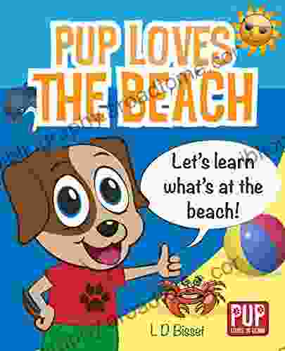 PUP LOVES THE BEACH Educational About The Beach For Preschoolers Toddlers (Pup Loves To Learn)