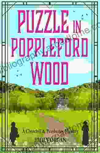 Puzzle in Poppleford Wood (Churchill and Pemberley 3) (Churchill and Pemberley Cozy Mystery Series)