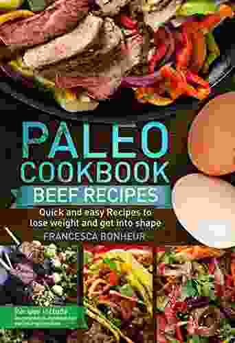 Paleo Cookbook: Quick And Easy Beef Recipes To Lose Weight And Get Into Shape (The Ultimate Paleo Cookbook 6)