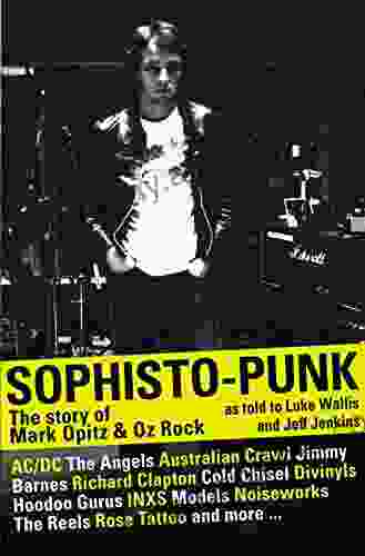 Sophisto Punk: The Story Of Mark Opitz And Oz Rock