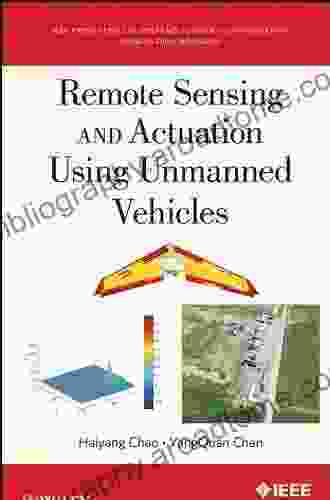 Remote Sensing and Actuation Using Unmanned Vehicles (IEEE Press on Systems Science and Engineering 3)