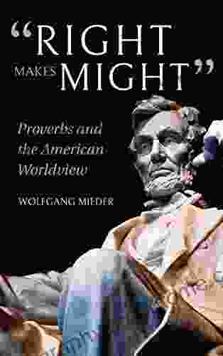 Right Makes Might : Proverbs And The American Worldview