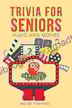 Trivia For Seniors: Music And Movies Edition (Senior Brain Workouts 6)