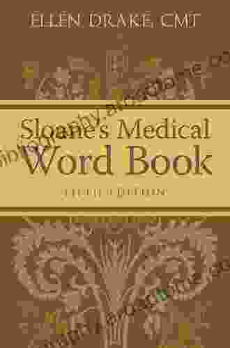 Sloane S Medical Word Ellen Drake