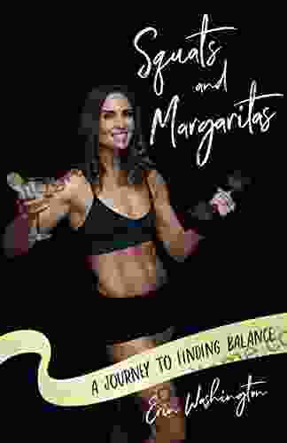 Squats And Margaritas: A Journey To Finding Balance