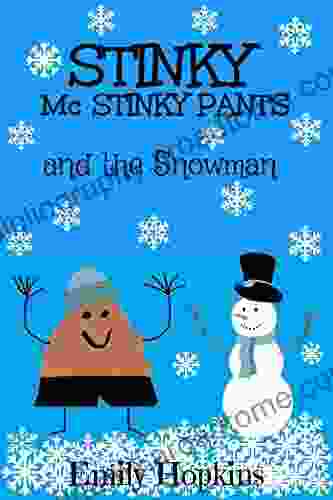 STINKY McSTINKY PANTS And The Snowman (FUNNY RHYMING PICTURE BEGINNER READER EARLY LEARNING)