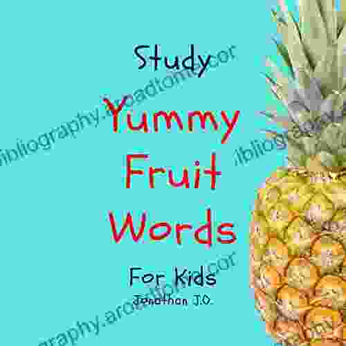 Study Yummy Fruit Words: For Kids E For Kids Early Learning Age 1 5 Bonus Page For (Beginner 2)