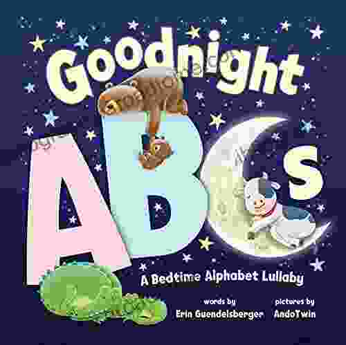 Goodnight ABCs: A Sweet Bedtime Alphabet Lullaby For Babies And Toddlers