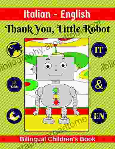 Italian English Thank You Little Robot Bilingual Children s IT EN