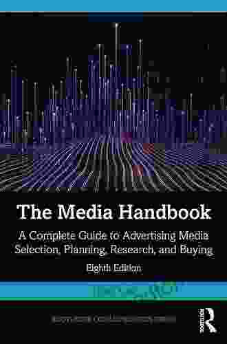 The Media Handbook: A Complete Guide To Advertising Media Selection Planning Research And Buying (Routledge Communication Series)