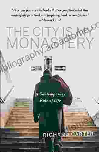 The City Is My Monastery: A Contemporary Rule Of Life