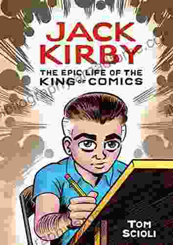 Jack Kirby: The Epic Life Of The King Of Comics