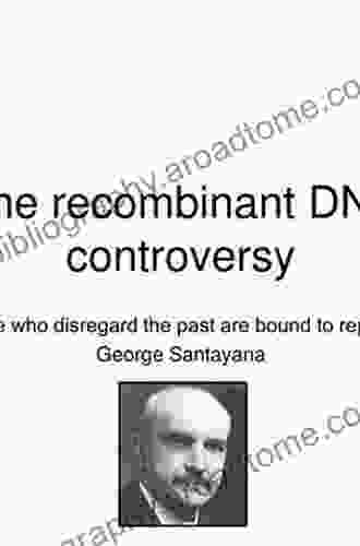 Biography Of Paul Berg A: The Recombinant Dna Controversy Revisited