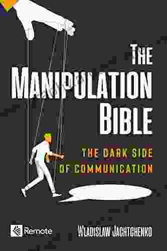 The Manipulation Bible: The Dark Side of Communication