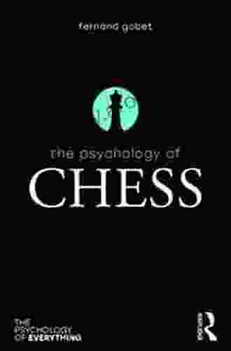 The Psychology Of Chess (The Psychology Of Everything)