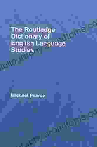 The Routledge Dictionary Of English Language Studies (Routledge Dictionaries)