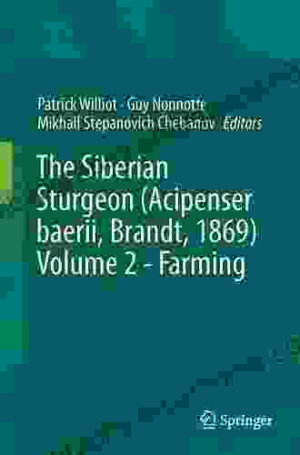 The Siberian Sturgeon (Acipenser Baerii Brandt 1869) Volume 2 Farming