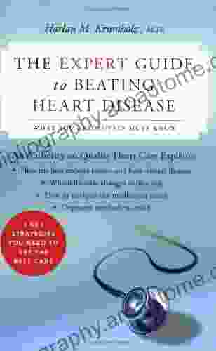 The Expert Guide to Beating Heart Disease: What You Absolutely Must Know (Harperresource Book)