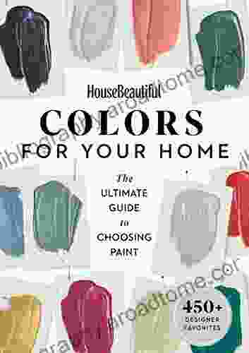 House Beautiful Colors For Your Home: The Ultimate Guide To Choosing Paint