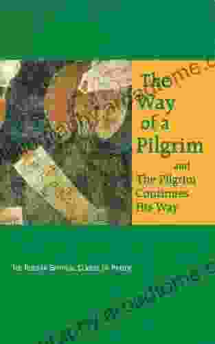 Way Of A Pilgrim The And The Pilgrim Continues His Way