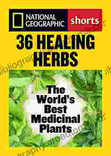 36 Healing Herbs: The World S Best Medicinal Plants (Shorts)