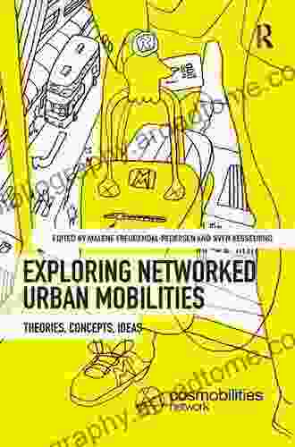 Exploring Networked Urban Mobilities: Theories Concepts Ideas (Networked Urban Mobilities Series)