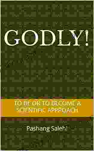 Godly : To be or to become a scientific approach