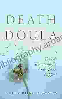 Death Doula : Tools Techniques For End Of Life Support