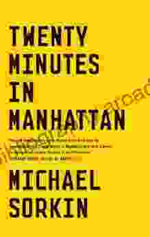 Twenty Minutes In Manhattan Michael Sorkin