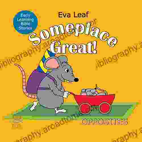 Someplace Great : Opposites (Early Learning Bible Stories)