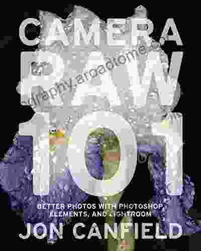 Camera RAW 101 Jon Canfield