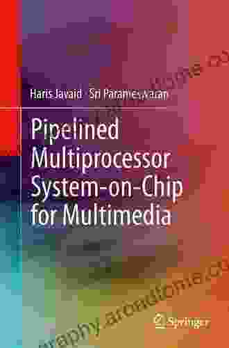 Pipelined Multiprocessor System On Chip For Multimedia