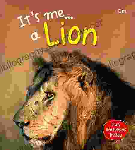 Lion : Its Me Lion ( Animal Encyclopedia) (It S Me Series)