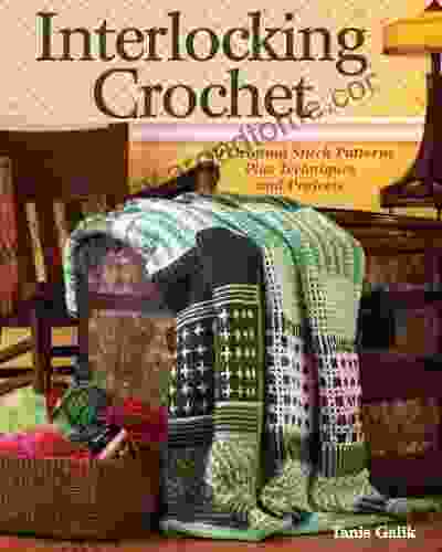 Interlocking Crochet: 80 Original Stitch Patterns Plus Techniques And Projects