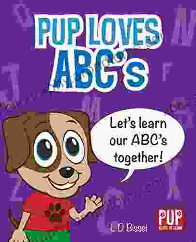 PUP LOVES ABC S Educational Picture Teaching Alphabet Letters Sounds To Toddlers And Preschool Kids (Pup Loves To Learn)