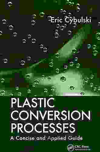 Plastic Conversion Processes: A Concise And Applied Guide