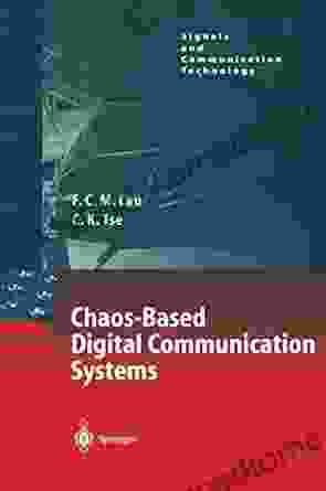 Chaos Based Digital Communication Systems: Operating Principles Analysis Methods and Performance Evaluation (Signals and Communication Technology)