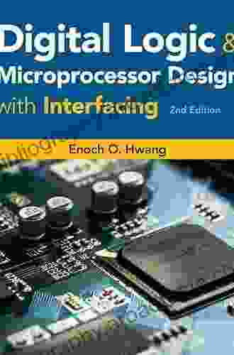 Digital Logic And Microprocessor Design With Interfacing (Activate Learning With These NEW Titles From Engineering )