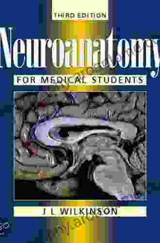 Neuroanatomy For Medical Students J L Wilkinson