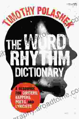 The Word Rhythm Dictionary: A Resource For Writers Rappers Poets And Lyricists