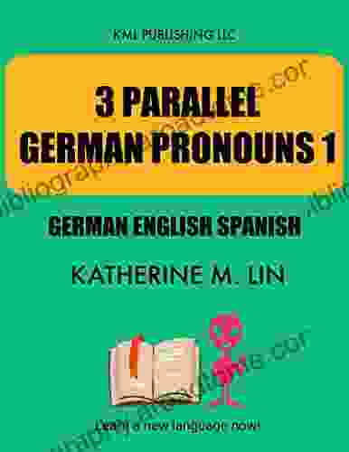 3 PARALLEL GERMAN PRONOUNS 1 German English Spanish (GERMAN GRAMMAR BOOK)