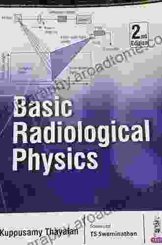 Basic Radiological Physics Kuppusamy Thayalan