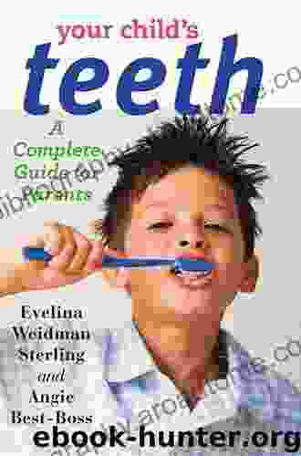 Your Child S Teeth Evelina Weidman Sterling