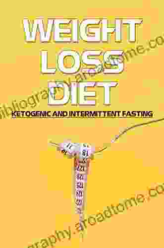 Weight Loss Diet: Ketogenic And Intermittent Fasting: Low Carbohydrate Diet