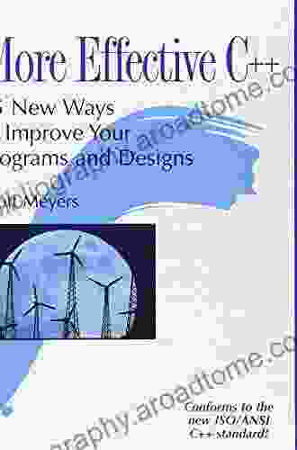More Effective C++: 35 New Ways To Improve Your Programs And Designs