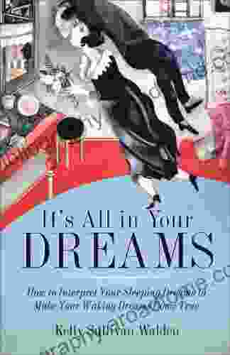 It S All In Your Dreams: Five Portals To An Awakened Life (New Age Spirituality Dr Dream Author Of I Had The Strangest Dream)