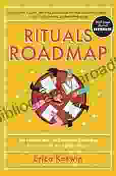 Rituals Roadmap: The Human Way To Transform Everyday Routines Into Workplace Magic